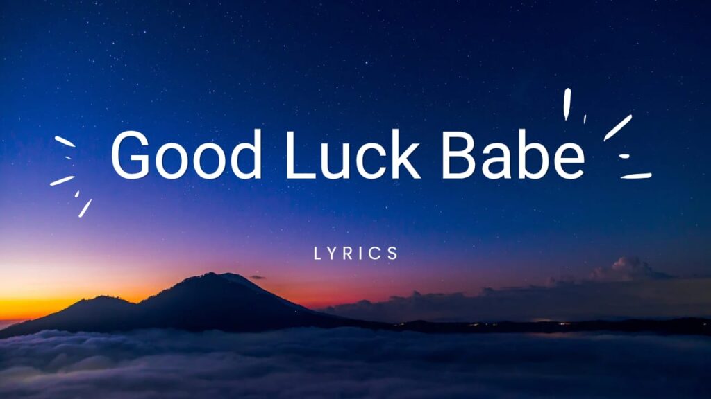 good luck babe lyrics