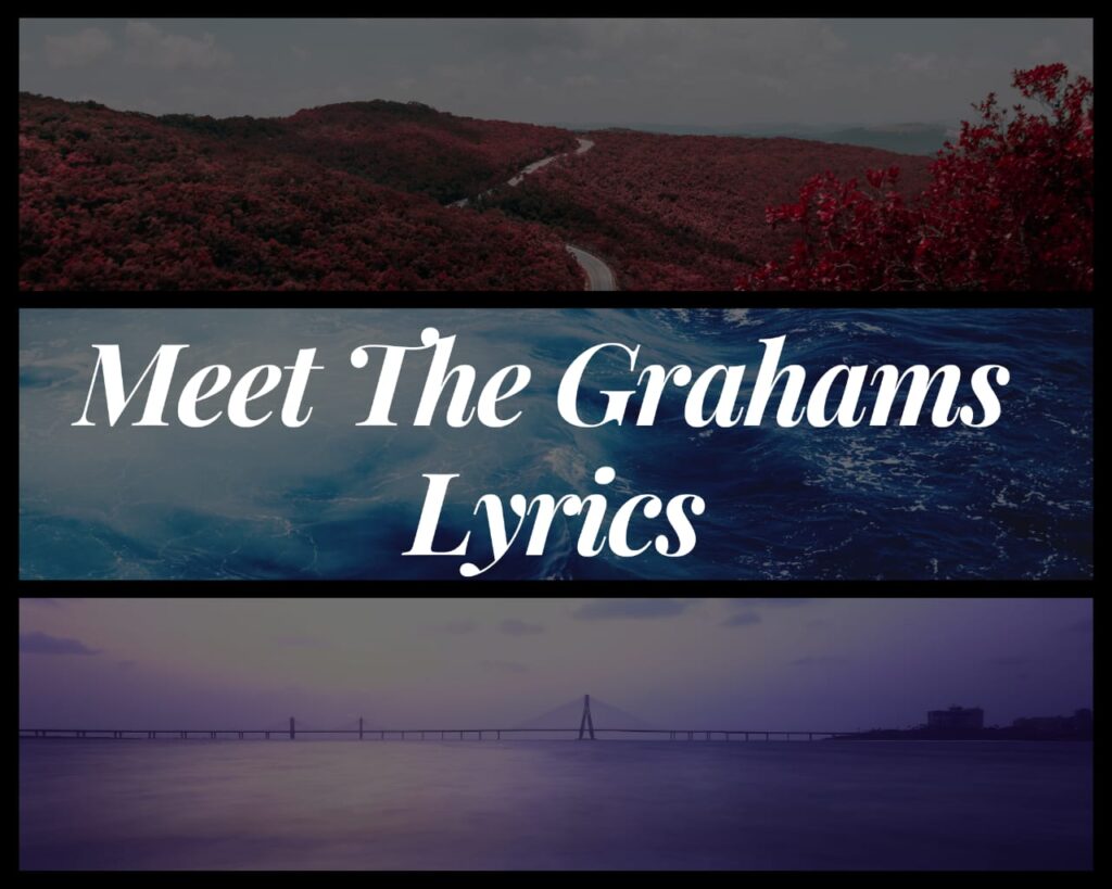 Meet The Grahams Lyrics