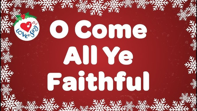 O Come All Ye Faithful Lyrics