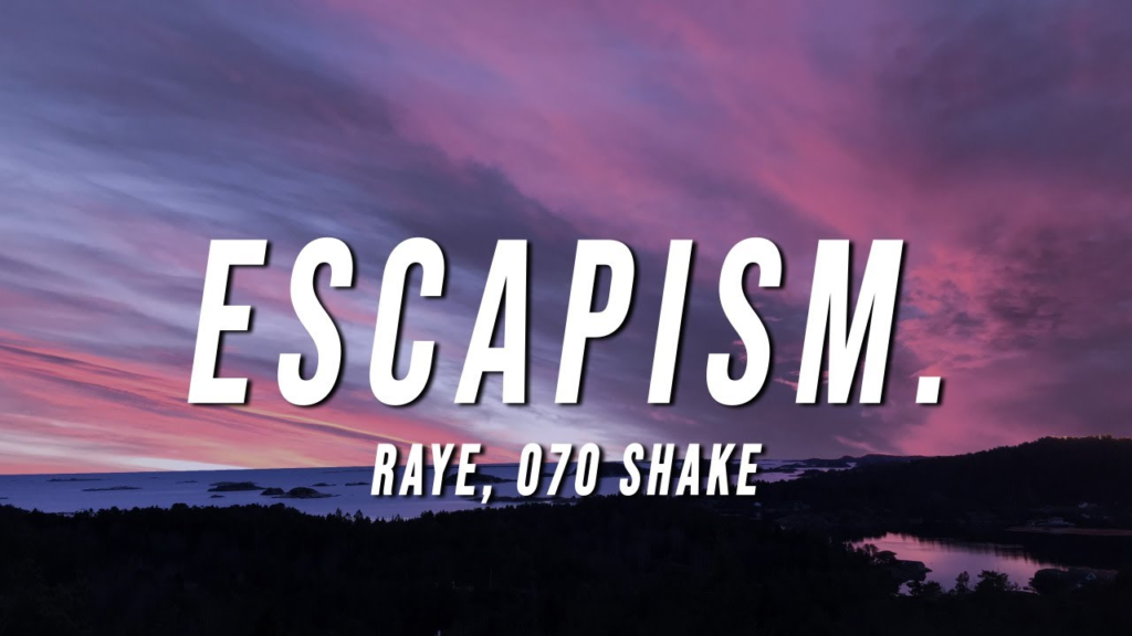 Raye Escapism. Lyrics